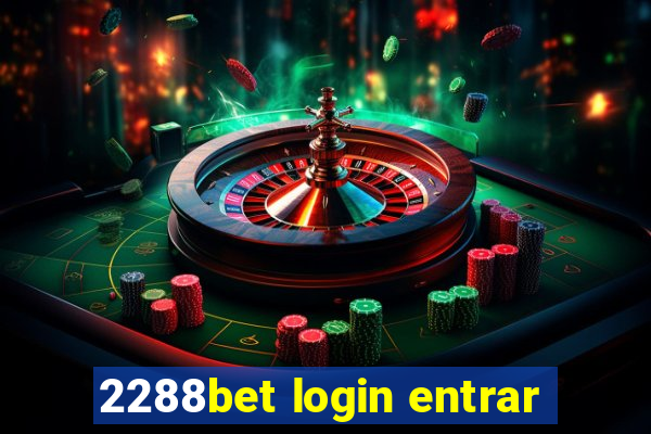 2288bet login entrar